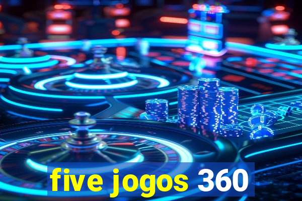 five jogos 360